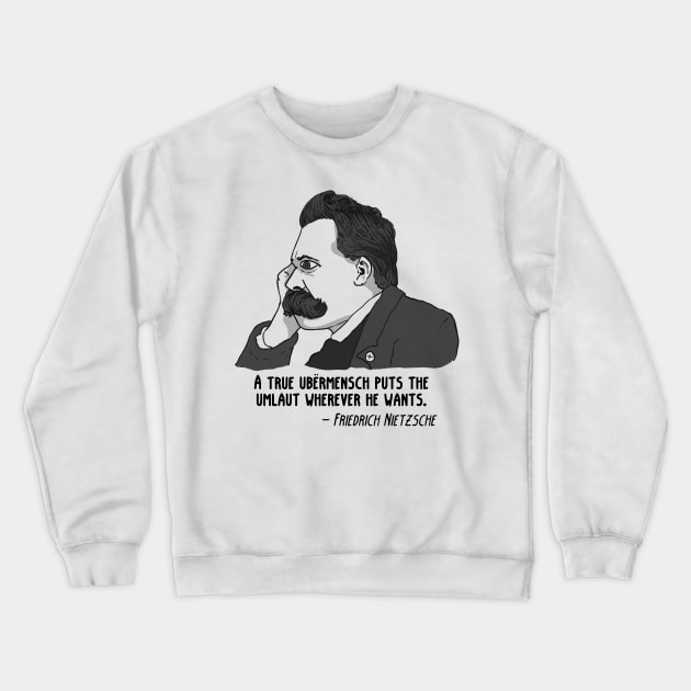 Nietzsche Umlaut Crewneck Sweatshirt by ExistentialComics